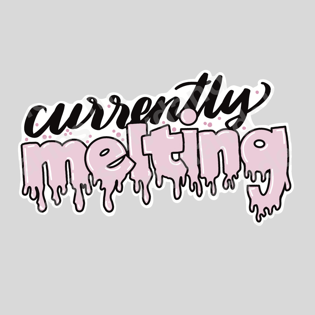 Currently Melting Vinyl Die Cut Sticker